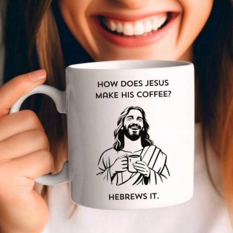 Tailorly White Ceramic 11 oz Mug - How Does Jesus Make His Coffee Hebrews It Hand Drawn Religious Figure Holding A Mug With A Joyful Smile Jesus