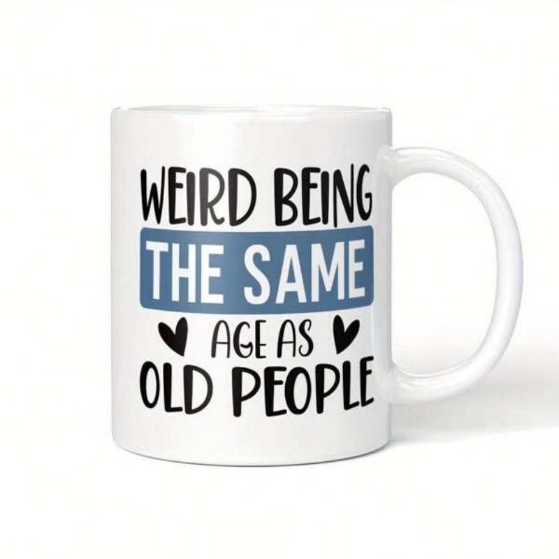 Tailorly White Ceramic 11 oz Mug - Weird Being The Same Age As Old People Minimalist Typography Design Featuring Two Small Decorative Black Symmetrical Heart