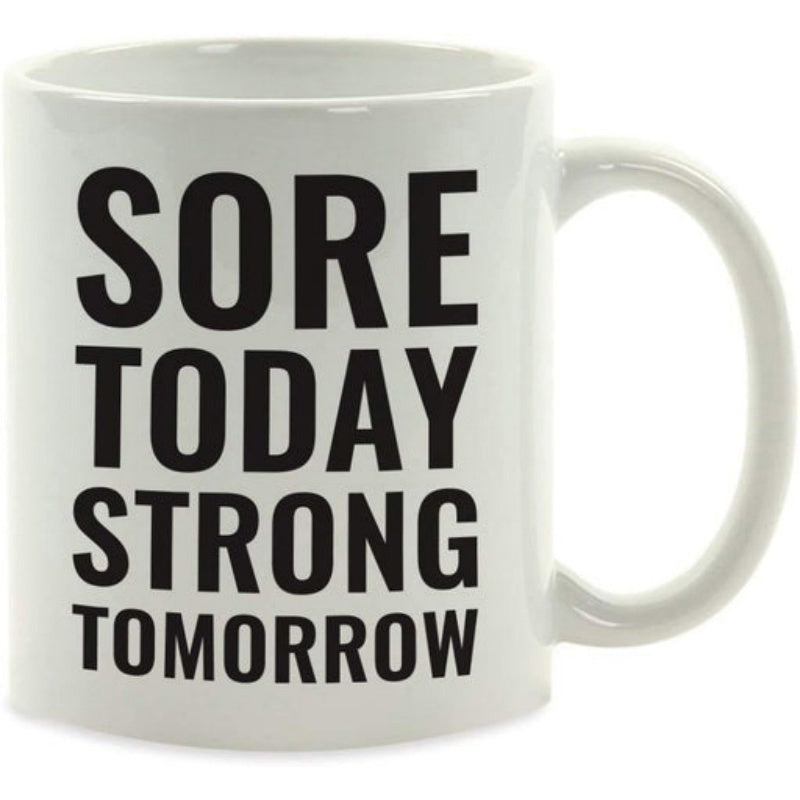 Tailorly White Ceramic 11 oz Mug - Sore Today Strong Tomorrow Bold Black Block Font Centered On Clean Surface Typography