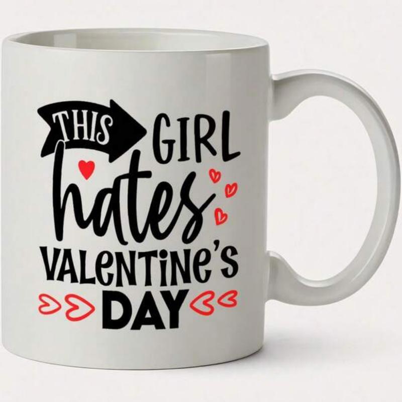 Tailorly White Ceramic 11 oz Mug - This Girl Hates Valentines Day Bold Black Lettering With Playful Red Hearts And Directional Arrow Heart