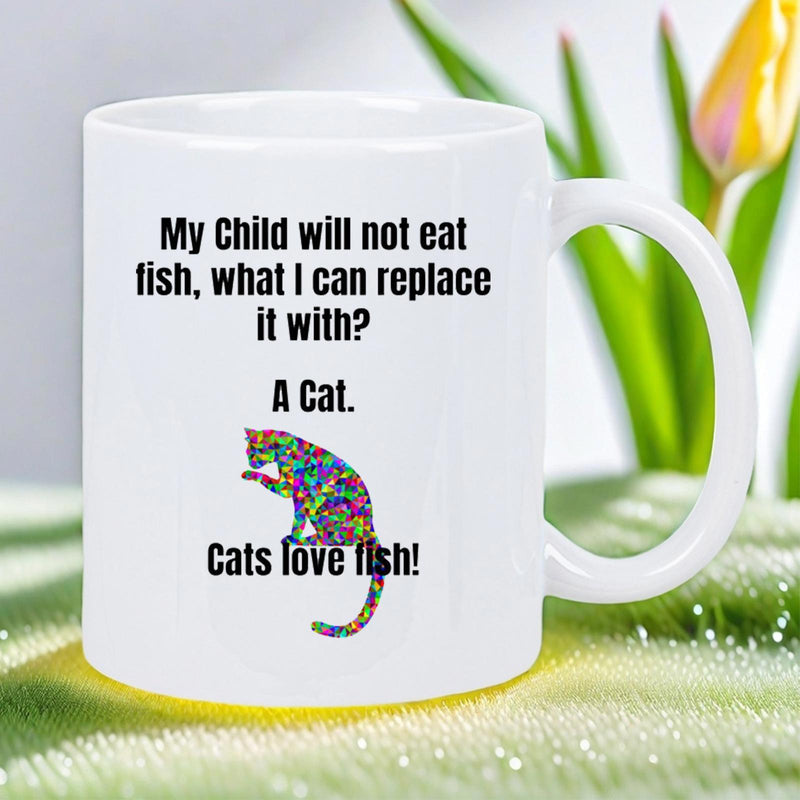 Tailorly White Ceramic 11 oz Mug - My Child Will Not Eat Fish What I Can Replace It With A Cat Cats Love Fish Vibrant Colorful Geometric Mosaic Patterned