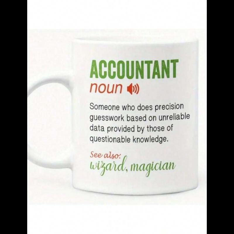 Tailorly White Ceramic 11 oz Mug - Accountant Noun Someone Who Does Precision Guesswork Based On Unreliable Data Provided By Those Of Questionable Knowledge See
