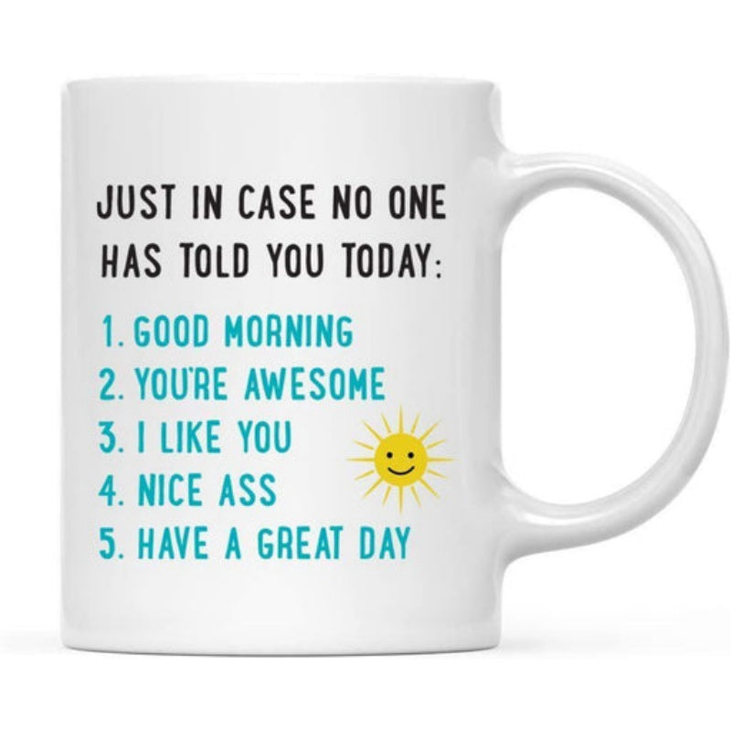 Tailorly White Ceramic 11 oz Mug - Just In Case No One Has Told You Today Good Morning Youre Awesome I Like You Nice Ass Have A Great Day Radiant Yellow Minimalist