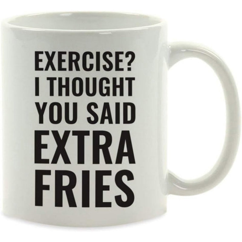 Tailorly White Ceramic 11 oz Mug - Exercise I Thought You Said Extra Fries Minimalist Featuring Bold Black Typography Centered Mug