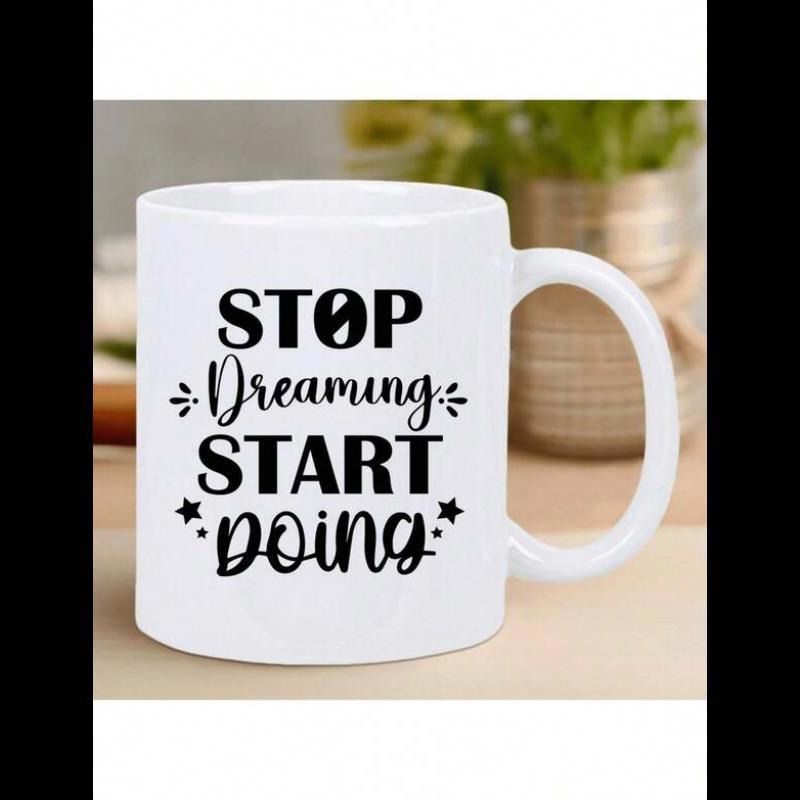 Tailorly White Ceramic 11 oz Mug - Stop Dreaming Start Doing Featuring Black Decorative Minimalist Typography Mug