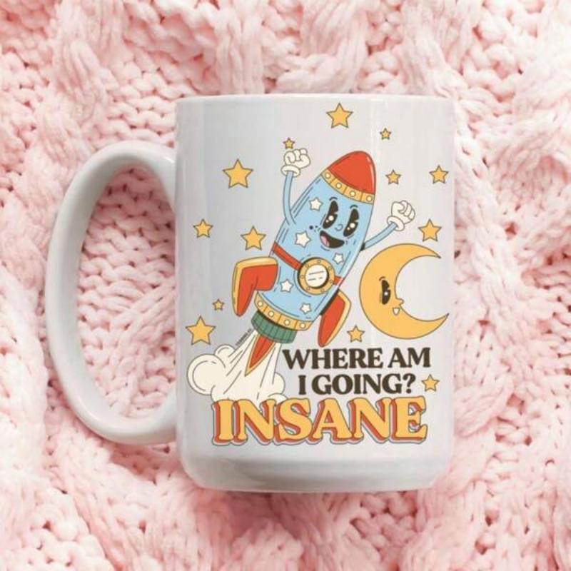 Tailorly White Ceramic 11 oz Mug - Where Am I Going Insane Fun Retro Style Space Journey Among Stars And Smiling Moon Rocket