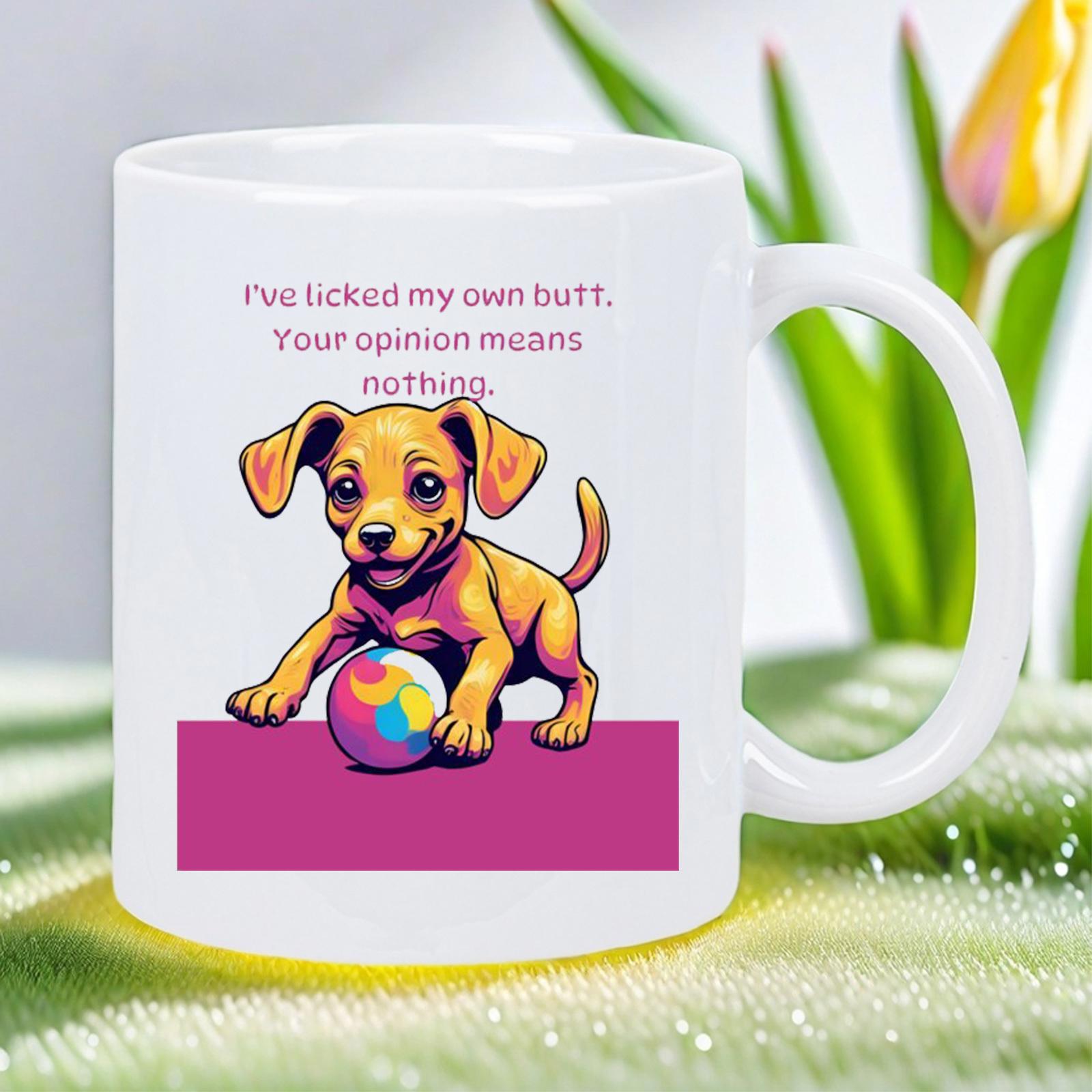 Tailorly White Ceramic 11 oz Mug - Ive Licked My Own Butt Your Opinion Means Nothing Cute Small Puppy Playing With Colorful Ball Over A Pink Ground Puppy