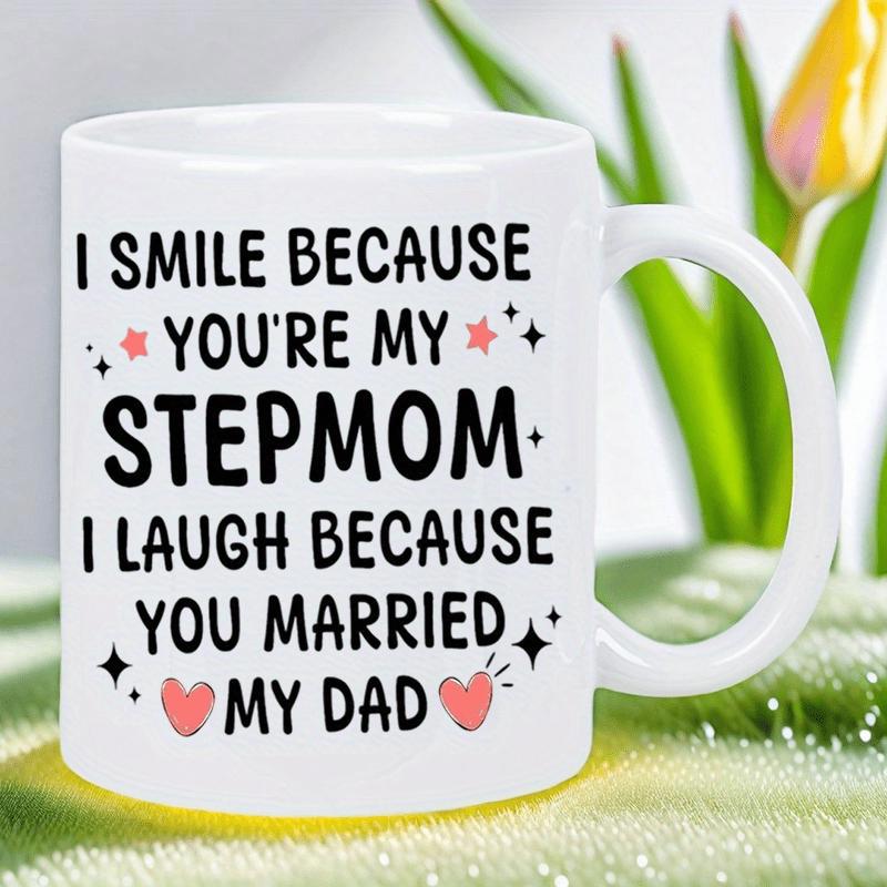 Tailorly White Ceramic 11 oz Mug - I Smile Because Youre My Stepmom I Laugh Because You Married My Dad Decorative Pink Hearts And Twinkling Stars Accenting