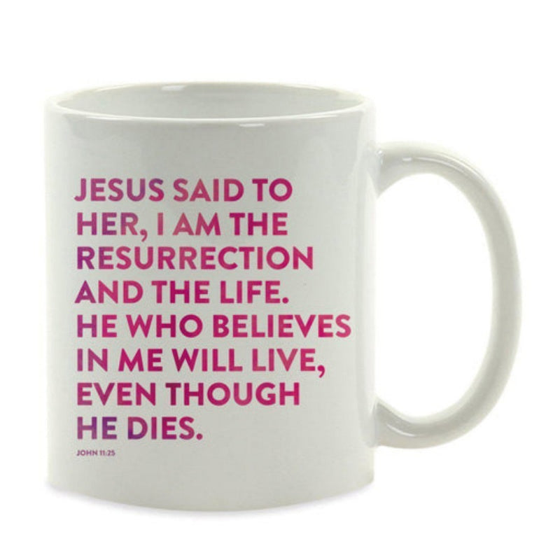 Tailorly White Ceramic 11 oz Mug - Jesus Said To Her I Am The Resurrection And The Life Minimalist Clean Sans Serif Font On