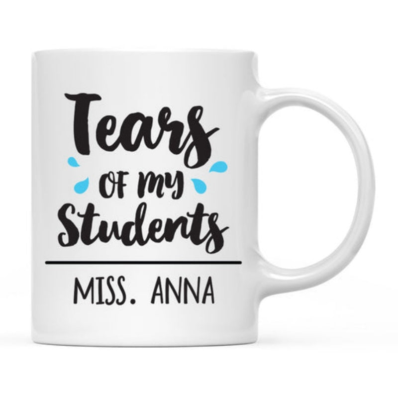 Tailorly White Ceramic 11 oz Mug - Tears Of My Students Miss Anna Simple White Ceramic With Minimalist Black Text And Blue Water Droplets Mug