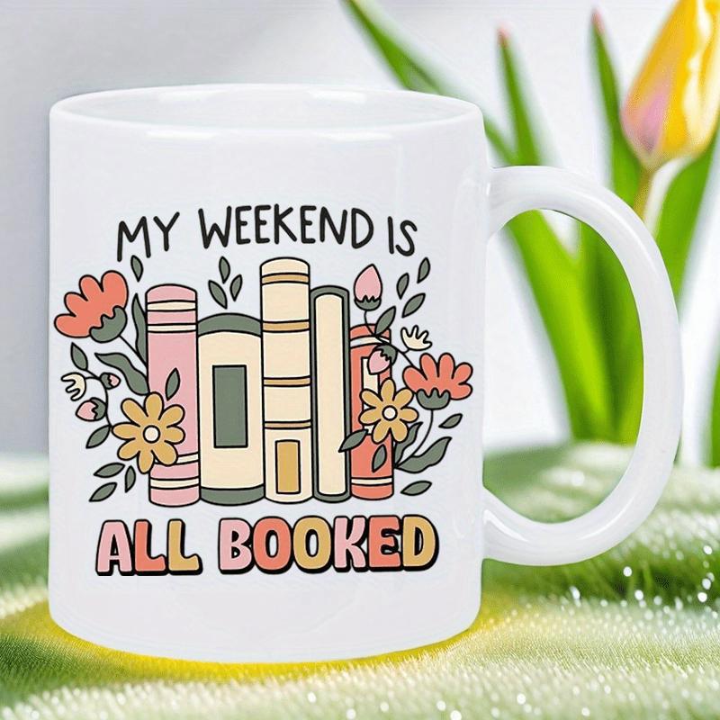 Tailorly White Ceramic 11 oz Mug - My Weekend Is All Booked Floral Elements Surrounding A Row Of Vintage Hand Drawn Stacked Books