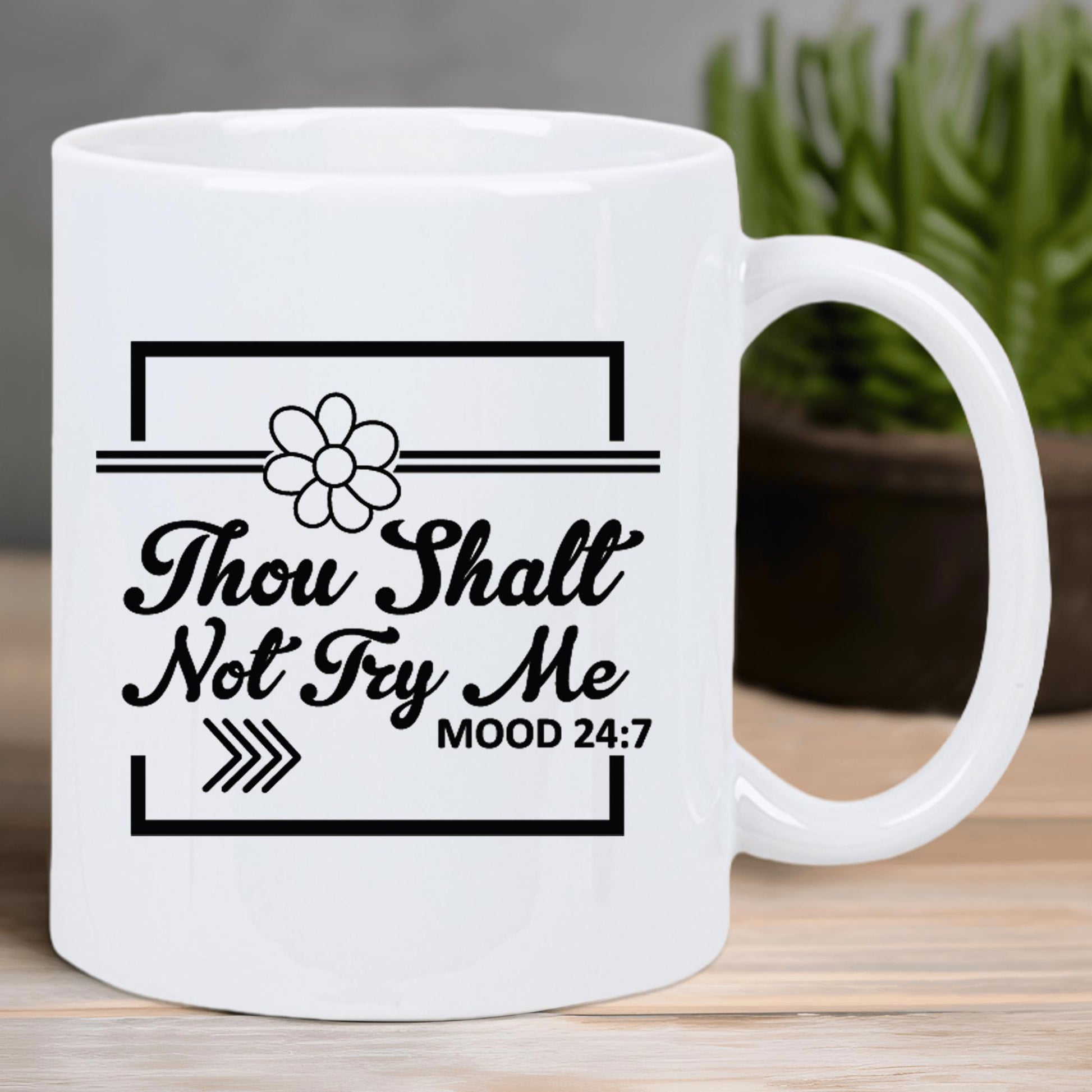 Tailorly White Ceramic 11 oz Mug - Thou Shalt Not Try Me Mood 24 7 Elegant Minimalist Frame With Delicate Flower And Script Lettering Sign