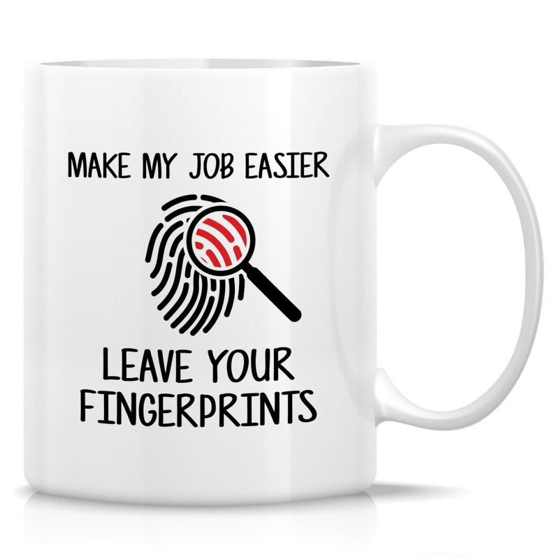 Tailorly White Ceramic 11 oz Mug - Make My Job Easier Leave Your Fingerprints Unique Black Pattern Examined Through Detailed Magnifying Glass Tool Fingerprint