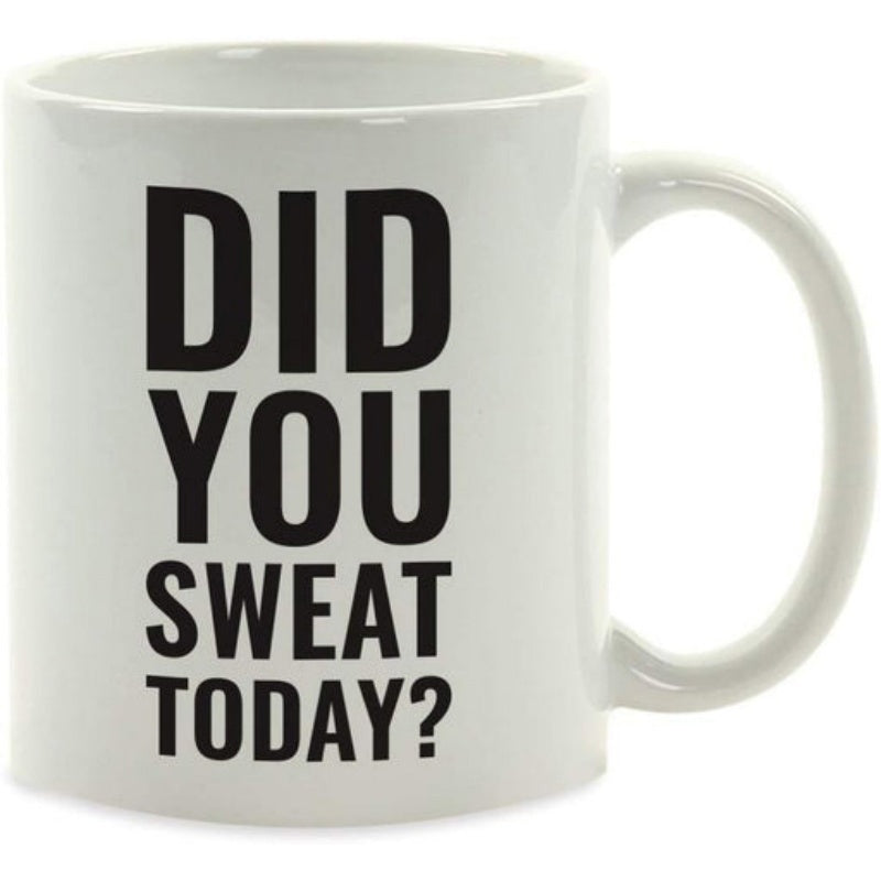 Tailorly White Ceramic 11 oz Mug - Did You Sweat Today Bold Black Typography Centered On A Simple White Beverage Mug