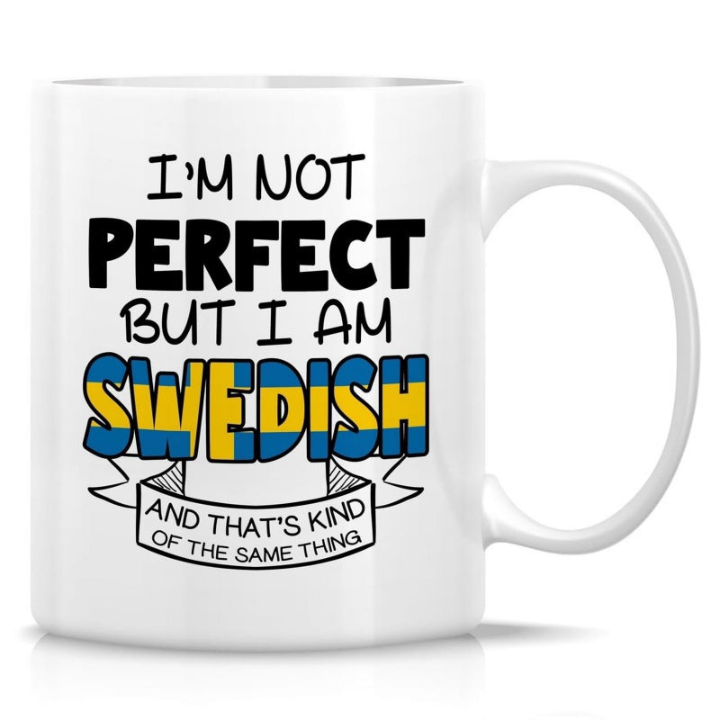 Tailorly White Ceramic 11 oz Mug - Im Not Perfect But I Am Swedish And Thats Kind Of The Same Thing Bold Text Featuring National Flag Colors Within A Decorative