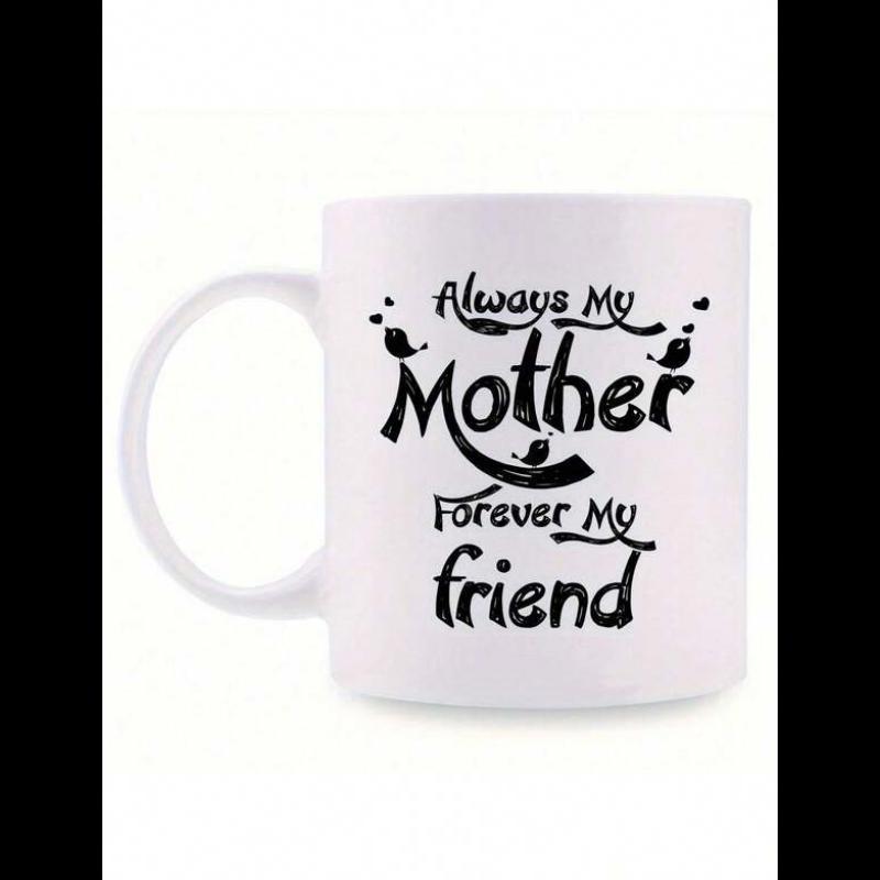 Tailorly White Ceramic 11 oz Mug - Always My Mother Forever My Friend Minimalist White Ceramic Vessel With Artistic Decorative Script And Small Flying Bird Mug
