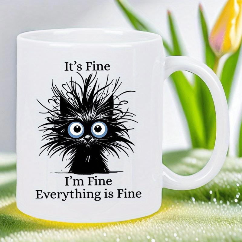 Tailorly White Ceramic 11 oz Mug - Its Fine Im Fine Everything Is Fine Messy Black Feline With Large Wide Eyes And Spiky Wild Fur Cat