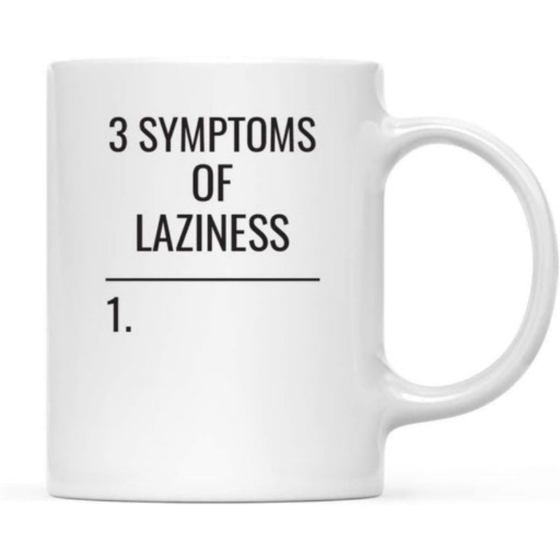 Tailorly White Ceramic 11 oz Mug - 3 Symptoms Of Laziness Minimalist White Surface Decorated With Bold Typography Mug