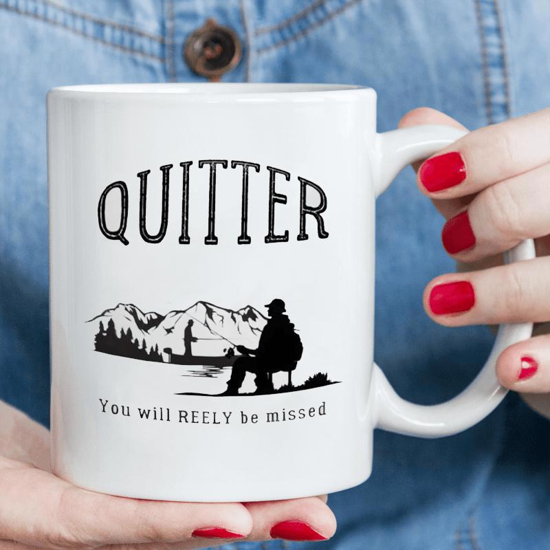 Tailorly White Ceramic 11 oz Mug - Quitter You Will Reely Be Missed Serene Sitting By Calm Lake With Majestic Mountain Peaks Fisherman
