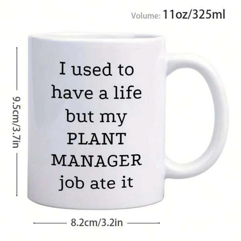 Tailorly White Ceramic 11 oz Mug - I Used To Have A Life But My Plant Manager Job Ate It Minimalist Black Typography In Clean Professional Style For Office Sign