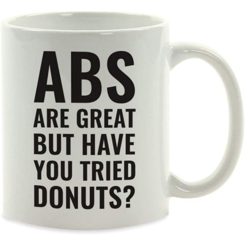 Tailorly White Ceramic 11 oz Mug - Abs Are Great But Have You Tried Donuts Bold Black Typography On A Minimalist Smooth White Background Mug
