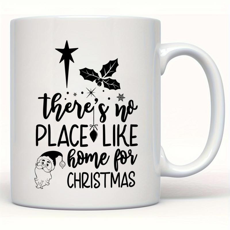 Tailorly White Ceramic 11 oz Mug - There's No Place Like Home For Christmas Festive Holiday Elements With A Small Smiling Cartoon Character Santa