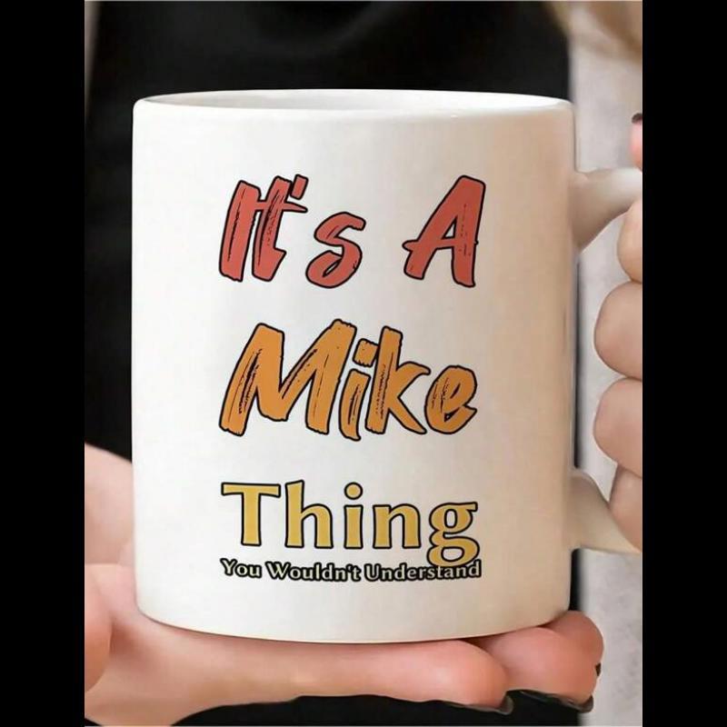 Tailorly White Ceramic 11 oz Mug - Its A Mike Thing You Wouldnt Understand Glossy With Vibrant Colorful Typography Mug