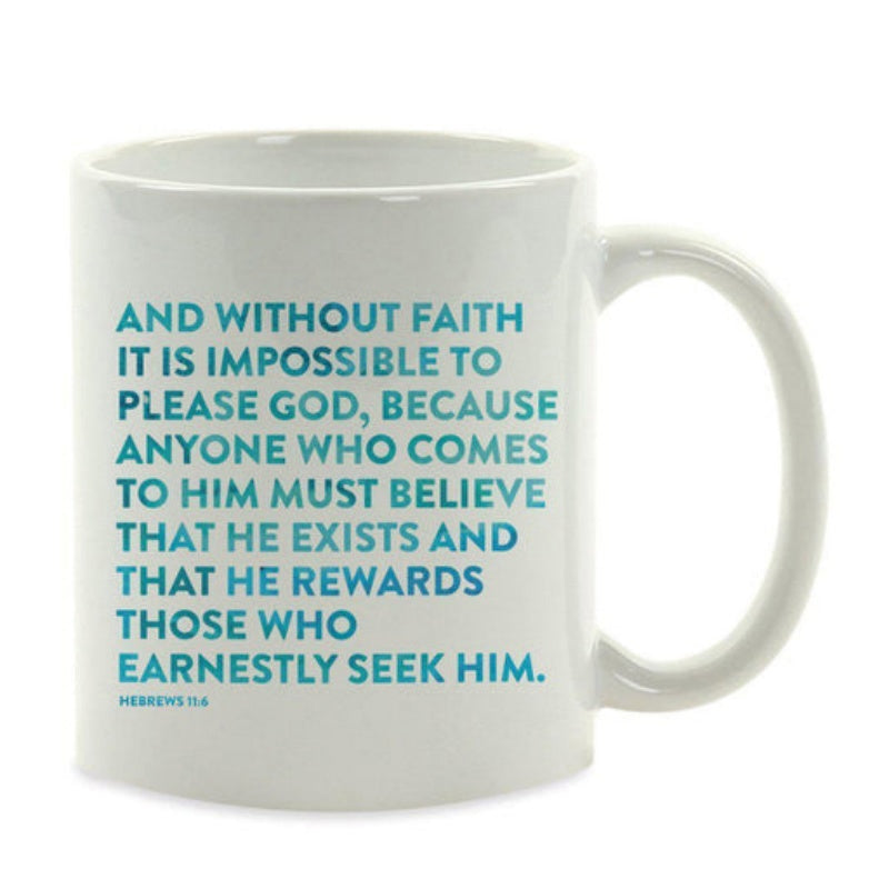 Tailorly White Ceramic 11 oz Mug - And Without Faith It Is Impossible To Please God Elegant Minimalist Ceramic Body With Vivid Teal Blue Spiritual Quote Typography
