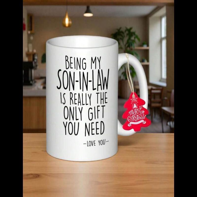 Tailorly White Ceramic 11 oz Mug - Being My Son In Law Is Really The Only Gift You Need Love You Minimalist White Ceramic Vessel With Bold Black Hand Lettering On