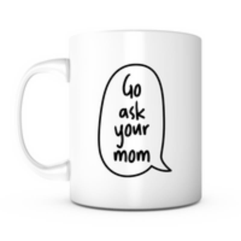 Tailorly White Ceramic 11 oz Mug - Go Ask Your Mom Minimalist Line Art Speech Bubble Design For Humorous Daily Use Mug