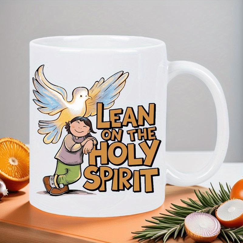 Tailorly White Ceramic 11 oz Mug - Lean On The Holy Spirit Peaceful White Dove Flying Above A Smiling Cartoon Person