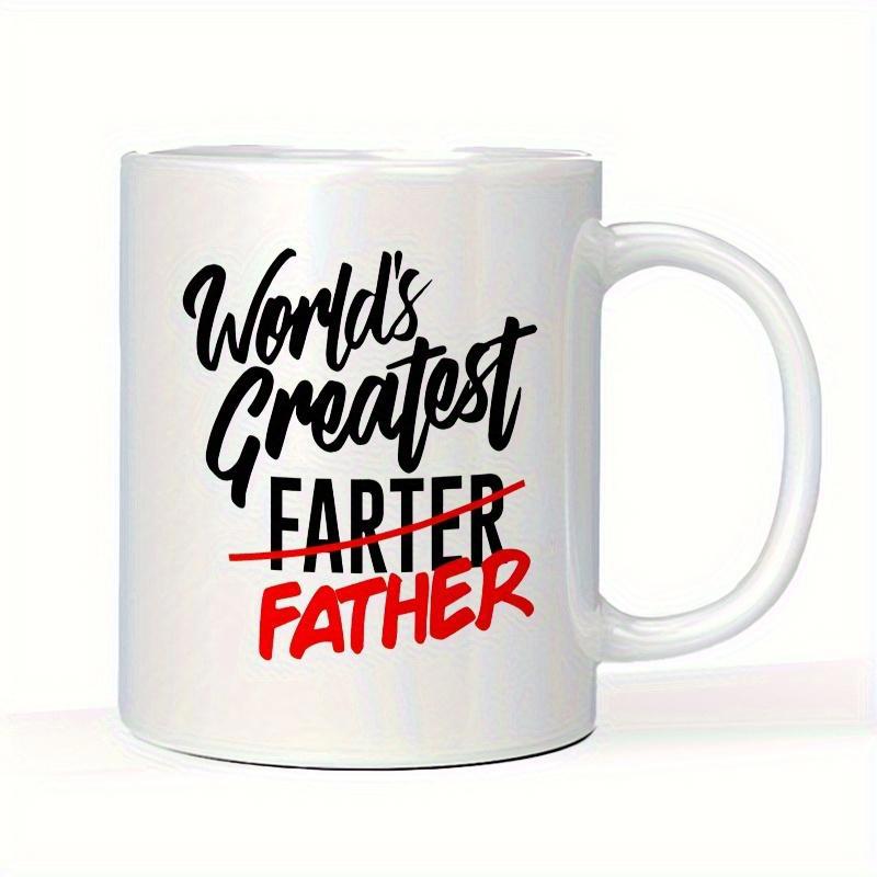 Tailorly White Ceramic 11 oz Mug - Worlds Greatest Farter Father Humorous Script Style Lettering With Bold Red Strikethrough Design Sign