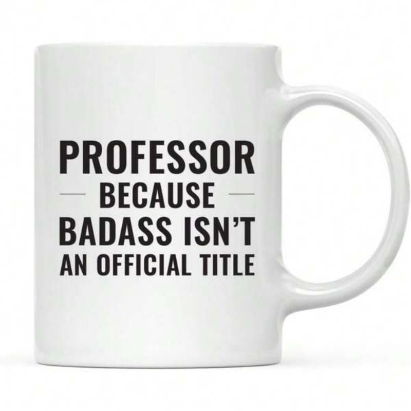 Tailorly White Ceramic 11 oz Mug - Professor Because Badass Isnt An Official Title Simple Bold Black Typography Centered On A Minimalist