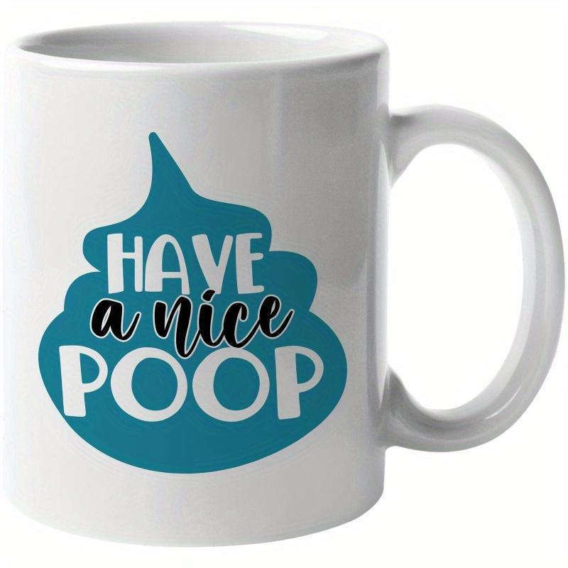 Tailorly White Ceramic 11 oz Mug - Have A Nice Poop Teal Colored Swirl Silhouette With Bold And Script Typography Mug