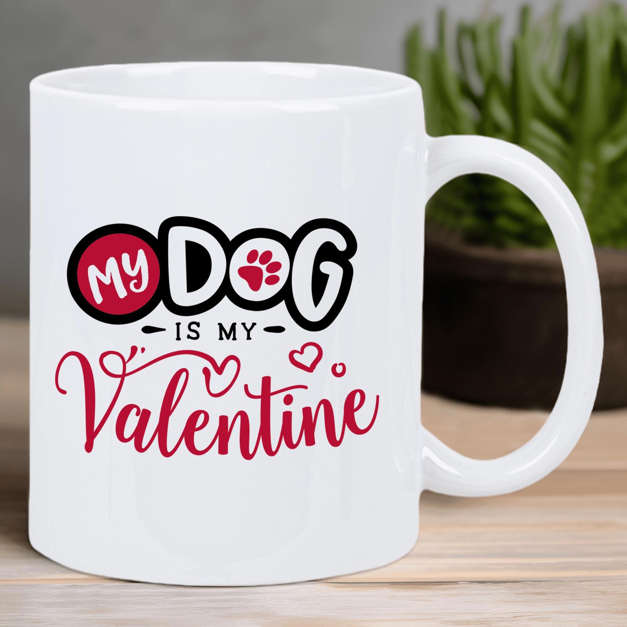 Tailorly White Ceramic 11 oz Mug - My Dog Is My Valentine Playful Bold Lettering Featuring Tiny Hearts And A Cute Red Paw Valentine