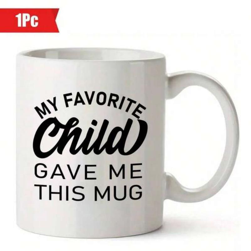 Tailorly White Ceramic 11 oz Mug - My Favorite Child Gave Me This Mug Bold Black Typography On A Polished White Surface Mug