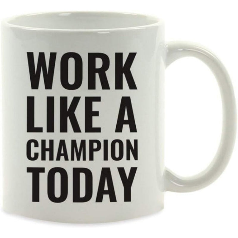 Tailorly White Ceramic 11 oz Mug - Work Like A Champion Today Bold Black Minimalist Typography Centered On White Background Sign