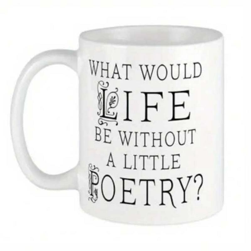 Tailorly White Ceramic 11 oz Mug - What Would Life Be Without A Little Poetry Elegant Vintage Typography With Decorative Flourishes And Artistic Lettering Styles