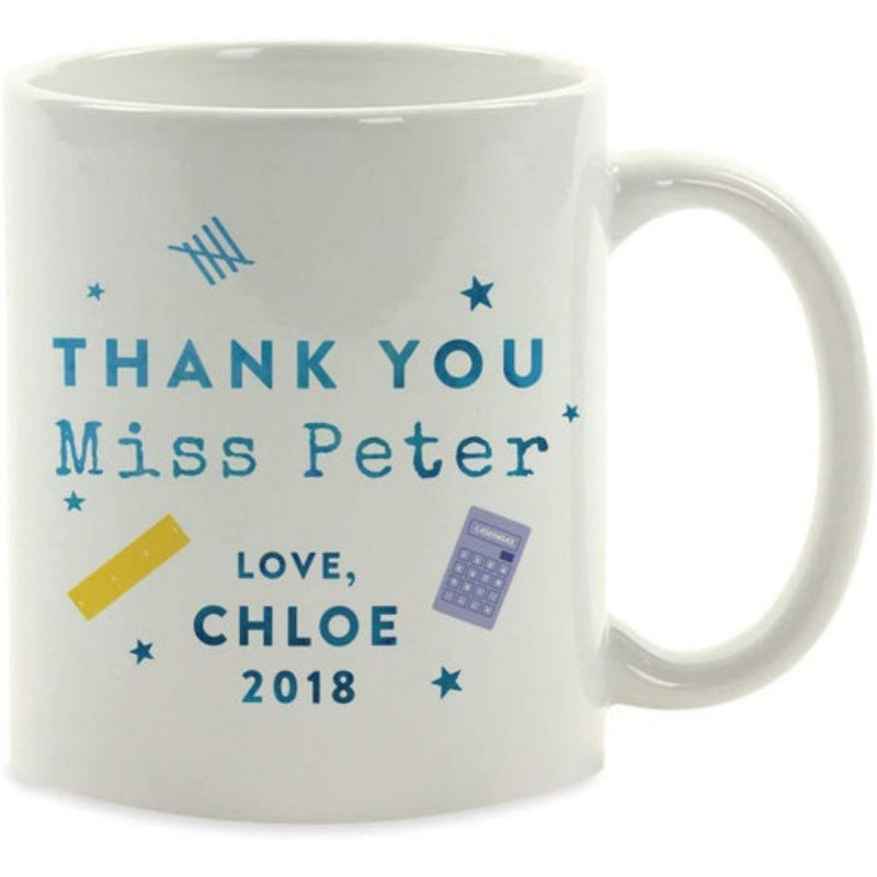Tailorly White Ceramic 11 oz Mug - Thank You Miss Peter Love Chloe 2018 Personalized Teacher Appreciation Theme Featuring Stars Ruler And Calculator School Motif