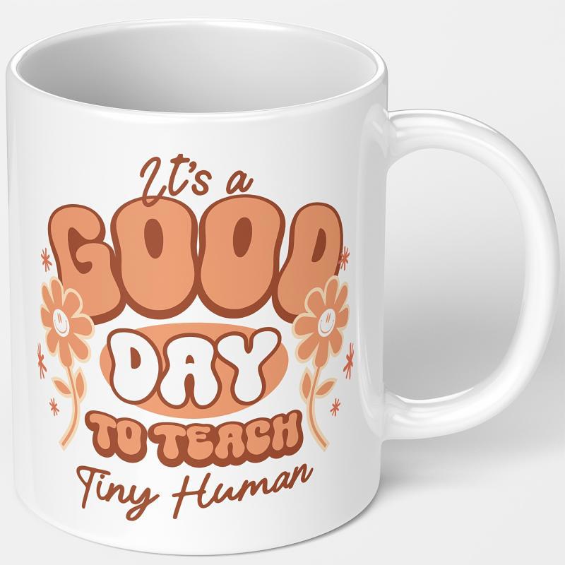 Tailorly White Ceramic 11 oz Mug - Its A Good Day To Teach Tiny Human Retro Flowers With Bold Bubble Letters On A Polished Ceramic