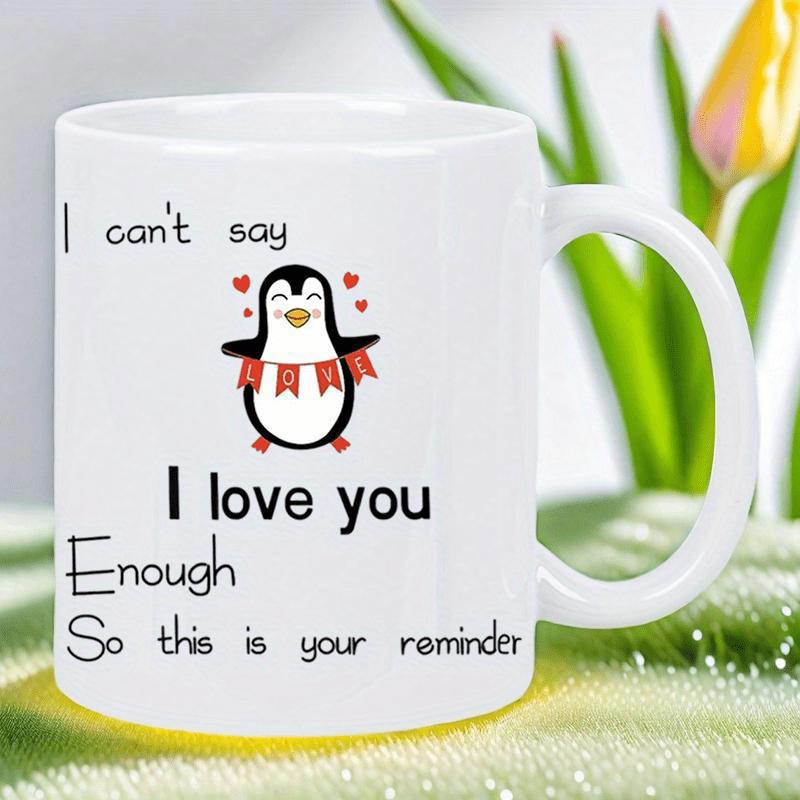 Tailorly White Ceramic 11 oz Mug - I Cant Say I Love You Enough So This Is Your Reminder Cute Cartoon Style Holding Red Banner Among Tiny Hearts Penguin