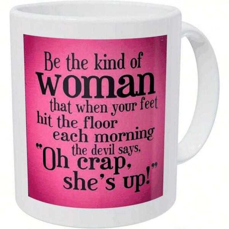 Tailorly White Ceramic 11 oz Mug - Be The Kind Of Woman Oh Crap Shes Up Pink Square Background Featuring Bold Black Typography Style Text Mug