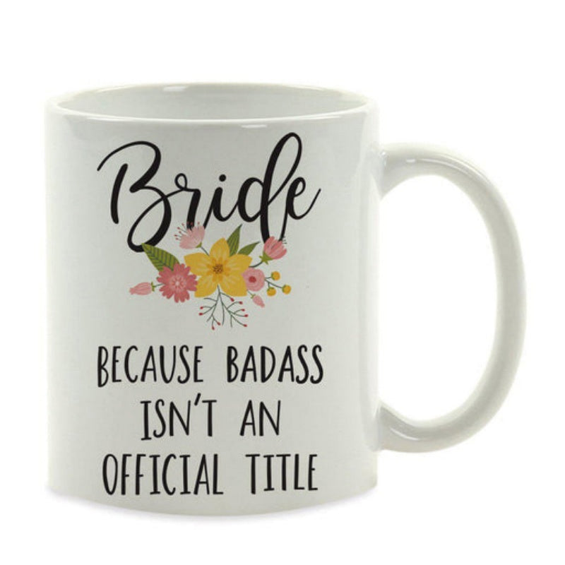 Tailorly White Ceramic 11 oz Mug - Bride Because Badass Isnt An Official Title Hand Drawn Colorful Spring Blossoms Surrounded By Green Leaves Flower