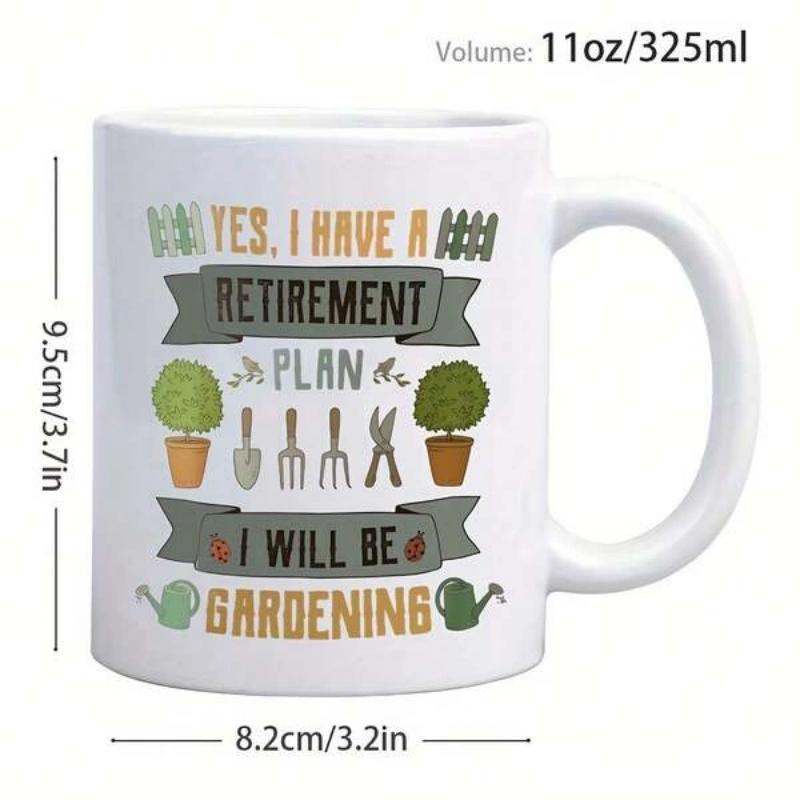 Tailorly White Ceramic 11 oz Mug - Yes I Have A Retirement Plan I Will Be Gardening Potted Trees And Tools Surrounded By A Garden Fence Gardening