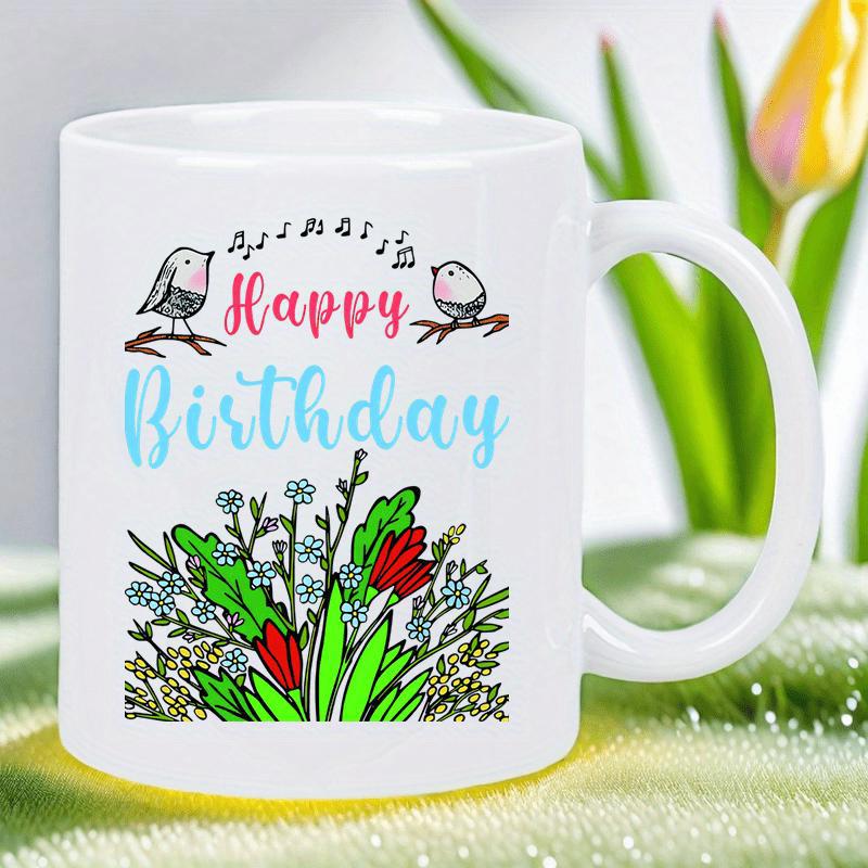 Tailorly White Ceramic 11 oz Mug - Happy Birthday Sweet Singing Garden Birds Among Blooming Colorful Spring Flowers Songbird