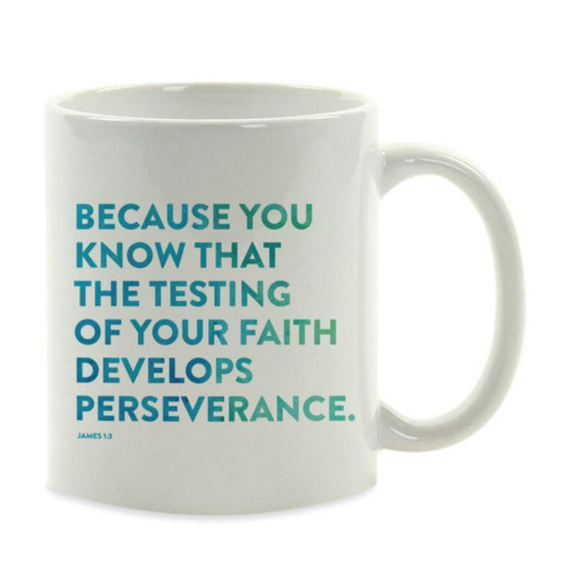 Tailorly White Ceramic 11 oz Mug - Because You Know That The Testing Of Your Faith Develops Perseverance James 1 3 Inspirational Religious Scripture Printed On A