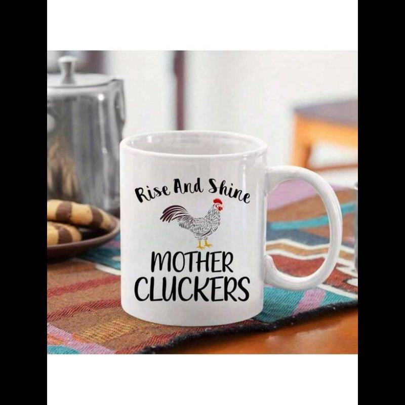 Tailorly White Ceramic 11 oz Mug - Rise And Shine Mother Cluckers Rustic Farmhouse Morning Style With A Proud Standing Farm Rooster