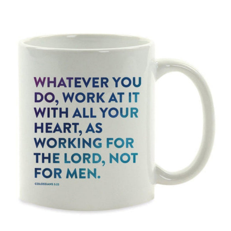 Tailorly White Ceramic 11 oz Mug - Whatever You Do Work At It With All Your Heart As Working For The Lord Not For Men Simple Minimalist White Ceramic Vessel With