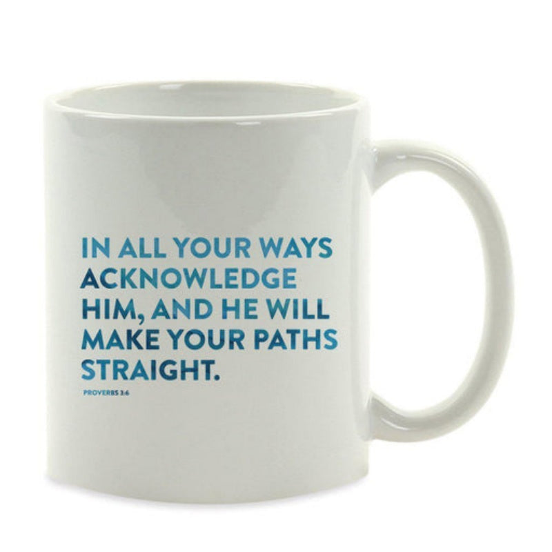 Tailorly White Ceramic 11 oz Mug - In All Your Ways Acknowledge Him And He Will Make Your Paths Straight Proverbs 3 6 Minimalist Typography Centered Upon A Clean
