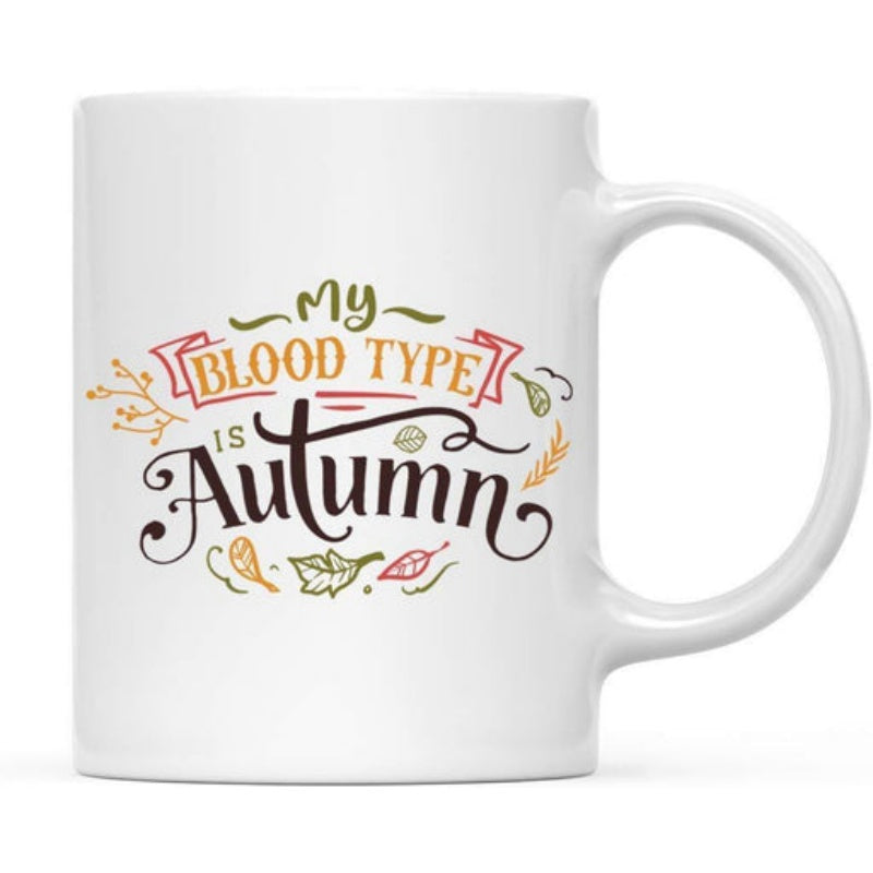 Tailorly White Ceramic 11 oz Mug - My Blood Type Is Autumn Artistic Script Surrounded By Rustic Falling Leaves And Decorative Swirled Banner Mug